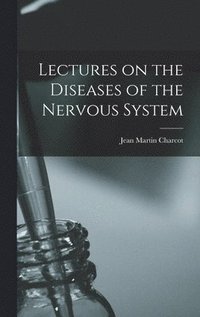 bokomslag Lectures on the Diseases of the Nervous System