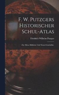 bokomslag F. W. Putzgers Historischer Schul-Atlas