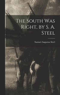 bokomslag South was Right, by S. A. Steel
