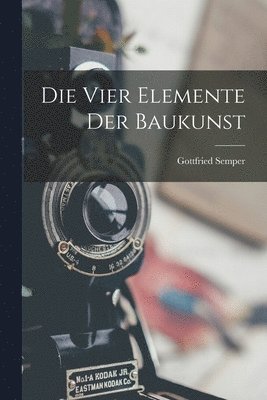 Gottfried Semper - Vier Elemente Der Baukunst, Häftad