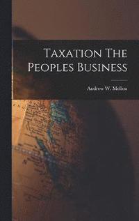 bokomslag Taxation The Peoples Business