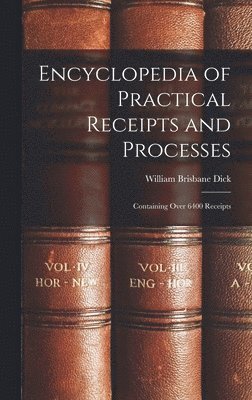 bokomslag Encyclopedia of Practical Receipts and Processes