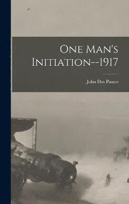 One Man's Initiation--1917 1