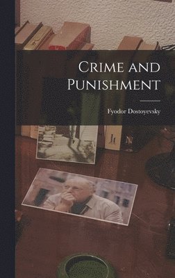 Fyodor Dostoyevsky - Crime and Punishment, Inbunden