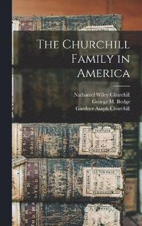 bokomslag The Churchill Family in America