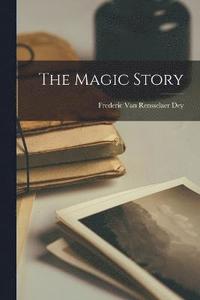 bokomslag The Magic Story