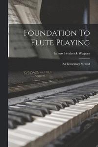 bokomslag Foundation To Flute Playing