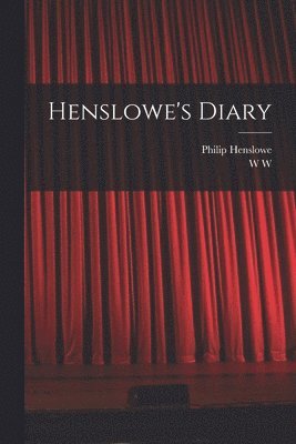 Philip Henslowe, W W 1875-1959 Greg - Henslowe's Diary, Häftad