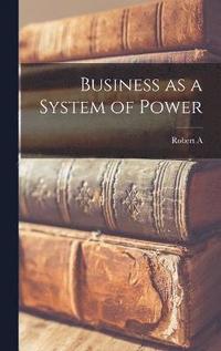 bokomslag Business as a System of Power