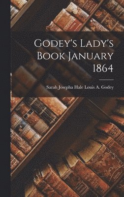 bokomslag Godey's Lady's Book January 1864