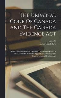 bokomslag The Criminal Code Of Canada And The Canada Evidence Act