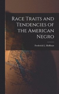 bokomslag Race Traits and Tendencies of the American Negro