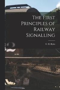 bokomslag First Principles of Railway Signalling