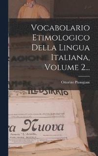 bokomslag Vocabolario Etimologico Della Lingua Italiana, Volume 2...
