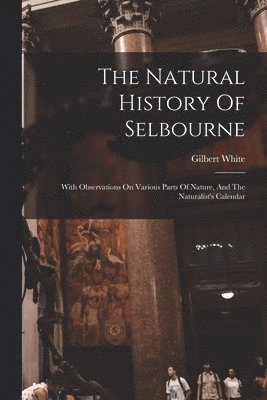 The Natural History Of Selbourne 1