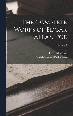 The Complete Works of Edgar Allan Poe; Volume 7 1