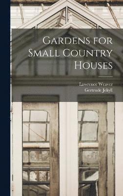 Gardens for Small Country Houses 1