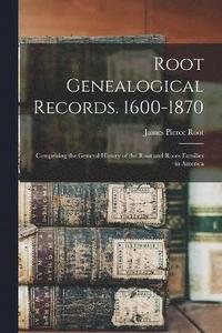 bokomslag Root Genealogical Records. 1600-1870