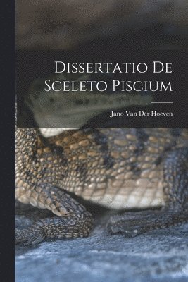 bokomslag Dissertatio de Sceleto Piscium