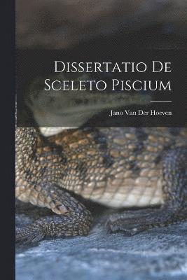 Dissertatio de Sceleto Piscium 1