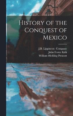 bokomslag History of the Conquest of Mexico