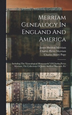 Merriam Genealogy In England And America 1