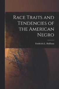 bokomslag Race Traits and Tendencies of the American Negro