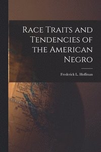 bokomslag Race Traits and Tendencies of the American Negro