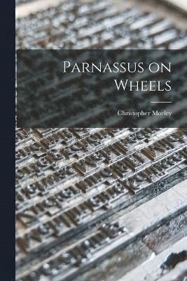Christopher Morley - Parnassus on Wheels, Häftad