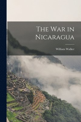 bokomslag The War in Nicaragua