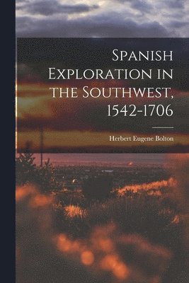 Spanish Exploration in the Southwest, 1542-1706 1