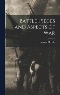 bokomslag Battle-pieces and Aspects of War