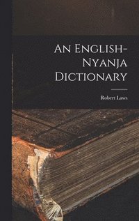bokomslag An English-Nyanja Dictionary