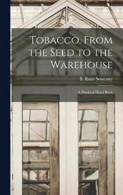bokomslag Tobacco. From the Seed to the Warehouse