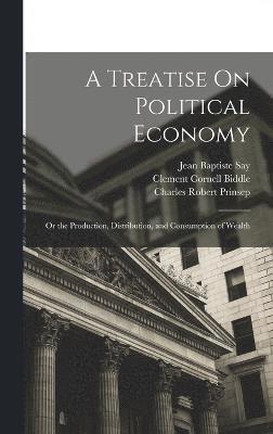 bokomslag A Treatise On Political Economy