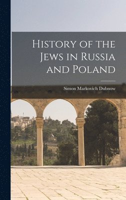 bokomslag History of the Jews in Russia and Poland