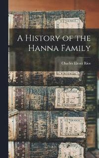 bokomslag History of the Hanna Family