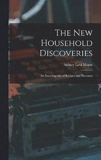 bokomslag new Household Discoveries; an Encyclopedia of Recipes and Processes