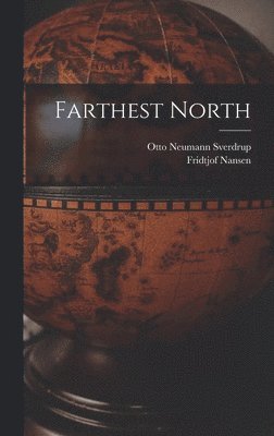 Fridtjof Nansen - Farthest North, Inbunden