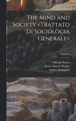 Vilfredo Pareto, Arthur Livingston, Andrew Bongiorno - Mind and Society ; Volume 1, Inbunden