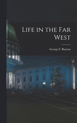 Life in the Far West 1