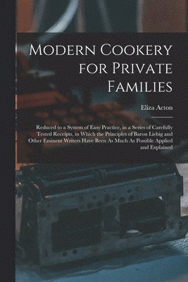 Eliza Acton - Modern Cookery for Private Families, Häftad