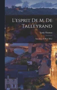 bokomslag L'esprit de M. de Talleyrand