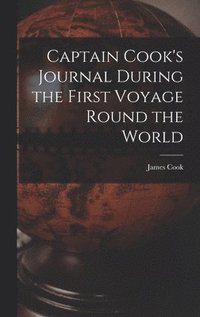 bokomslag Captain Cook's Journal During the First Voyage Round the World