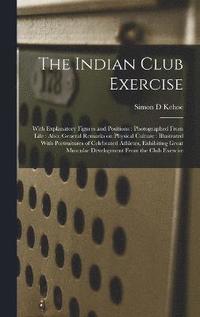 bokomslag The Indian Club Exercise