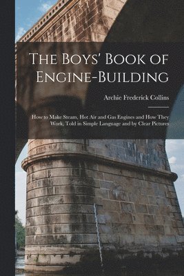 Boys' Book of Engine-Building