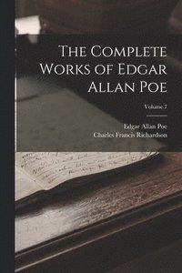 bokomslag The Complete Works of Edgar Allan Poe; Volume 7