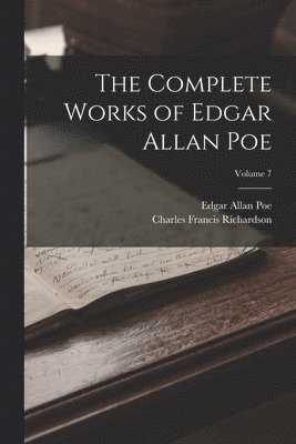 The Complete Works of Edgar Allan Poe; Volume 7 1