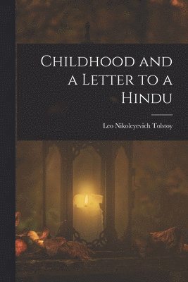 bokomslag Childhood and a Letter to a Hindu