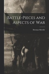 bokomslag Battle-pieces and Aspects of War